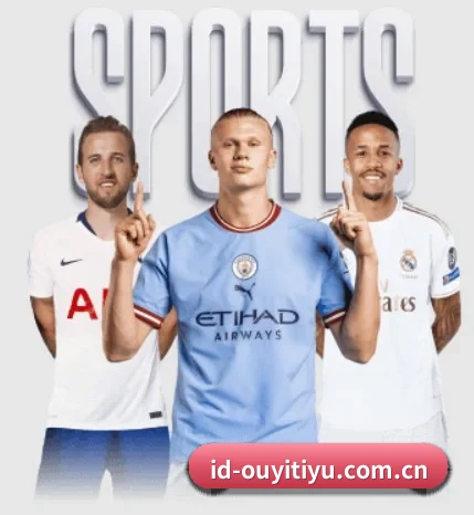 欧亿体育网址的故事 - 体育资讯内容服务（OETYSPORTS）